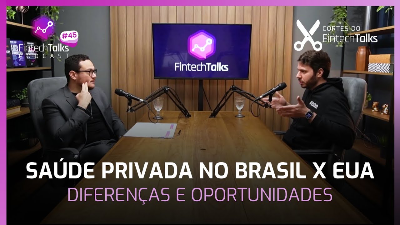 Saúde Privada no Brasil x EUA: Diferenças e Oportunidades [Cortes do Fintech Talks]