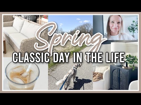 *NEW* SPRING CLASSIC DAY IN THE LIFE 2024 | DOING ALL THE THINGS!
