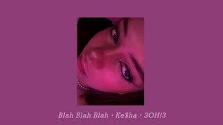 Ke$ha - Blah Blah Blah ft. 3OH!3 (slowed down)
