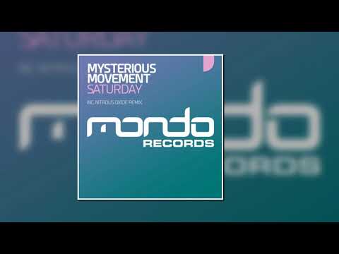 Mysterious Movement - Saturday (Nitrous Oxide Remix) [Mondo Records]