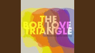 Bob Love Triangle - Serious (2025) video