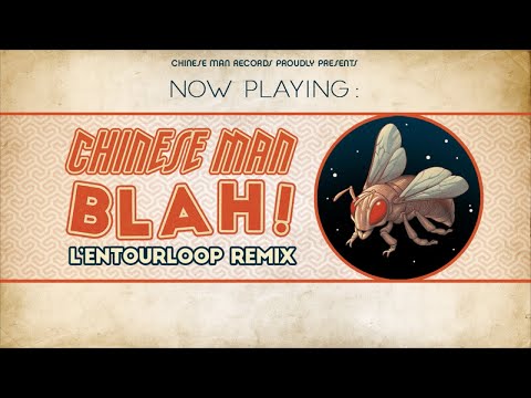 Chinese Man Ft. Youthstar, Illaman - Blah! L'Entourloop Remix