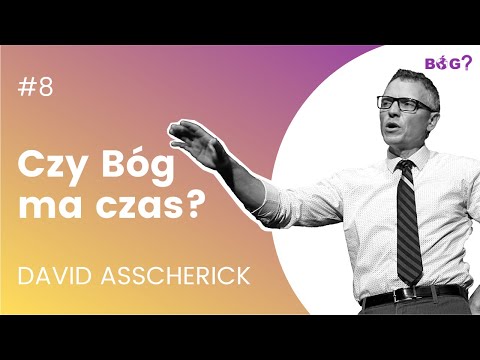 CZY BÓG MA CZAS? | Bóg? Czy on istnieje? #8
