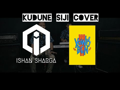 Ishan Sharga and Lurrr - Kudune Siji (Cover) | YOWISBEN 3
