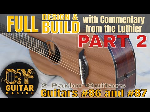 Parlor Guitars from Scratch | Full Design and Build with Commentary from the Luthier | Part 2
