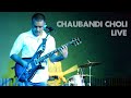 Chaubandi Choli - 1974 AD || L I V E ||