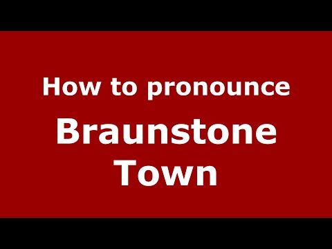 How to pronounce Braunstone Town