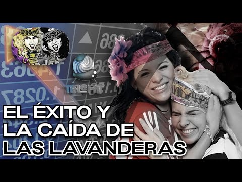 El Éxito y la Caída de LAS LAVANDERAS