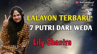Download lagu LALAYON TERBARU|| TUJUH PUTRI DARI WEDA_Lily Shantra mp3 Download lagu LALAYON TERBARU|| TUJUH PUTRI DARI WEDA_Lily Shantra mp3
