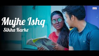 Muje Ishq Sikha Karke  Bewafa Love Story  Sneh Upa