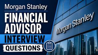 Morgan Stanley Financial Advisor Interview Questions