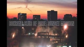 Bohren & Der Club Of Gore   Sunset Mission Full album HD