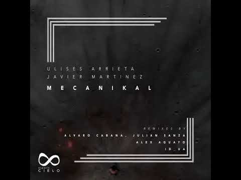 Ulises Arrieta - Mecanikal / Alvaro Cabana & Julian Sanza Remix [Espacio CIELO]