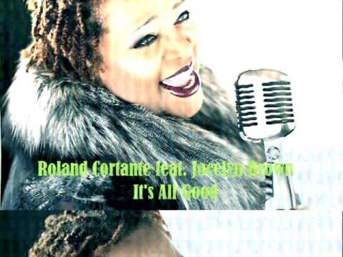 Roland Cortante feat. Jocelyn Brown - It's All Good