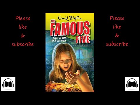 The Famous Five Five go off in a caravan by Enid Blyton full audiobook #5