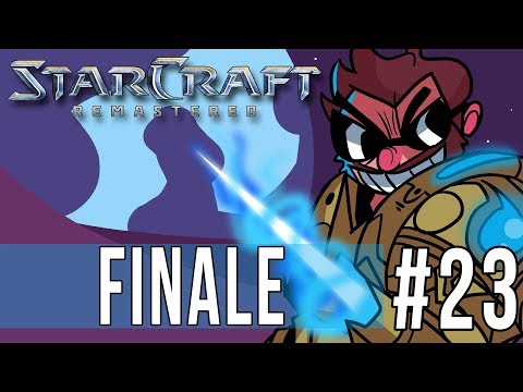 STARCRAFT REMASTERED - EPISODE 23 - FINALE