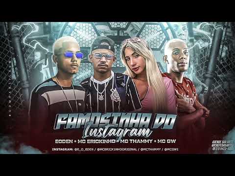 EODEN, MC ERICKINHO, MC THAMMY & MC GW - FAMOSINHA DO INSTAGRAM