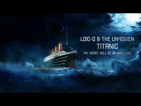 (HARDSTYLE - RAW) LOIC D - TITANIC (My Heart Will Go On) (FT- UN4GIVEN)(2022)