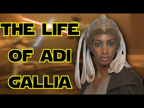 Star Wars Lore Episode CXII - The Life of Adi Gallia