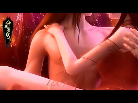 ✨美杜莎怀孕片段 | 无删减版！萧炎与美杜莎的第一次同房！！！【斗破苍穹 | Battle Through the Heavens 】