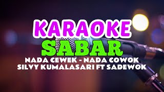 Download lagu SABAR - SILVY KUMALASARI FT SADEWOK KARAOKE mp3
