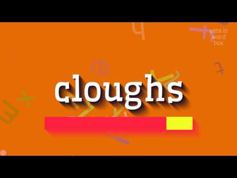 CLOUGHS - HOW TO PRONOUNCE CLOUGHS?