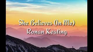 She Believes (In Me) - Ronan Keating (Lyrics)