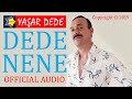 Yaşar Dede Dede Nene Official Audio