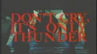 Don't Cry It's Only Thunder pt1