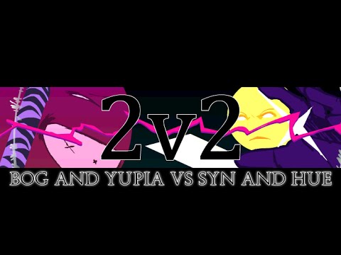 2 V 2 BOG + YUPIA vs SYN + HUE