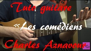 Tuto guitare - Chanson facile - Les comédiens - Charles Aznavour +TAB