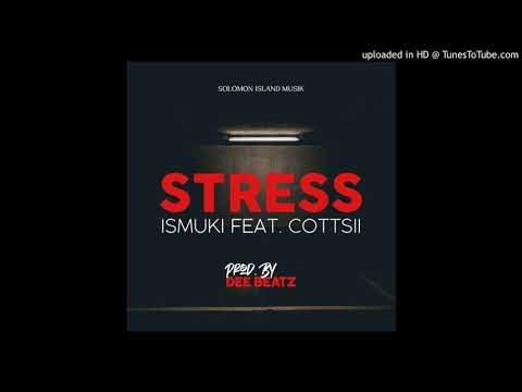 Ismuki X Cottsii _ Stress ( Official Audio) 2021