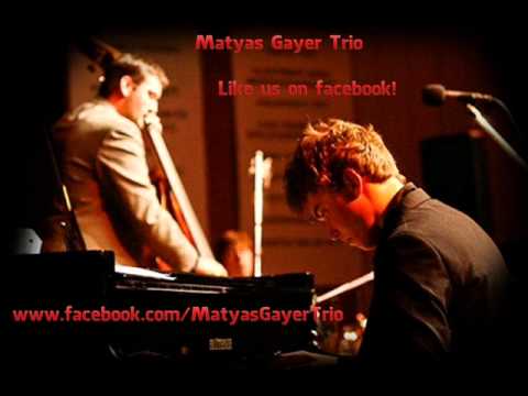 Matyas Gayer Trio - The very thought of you (Ray Noble)
