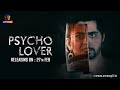 Psycho Lover | Official Trailer | Releasing On : 27th Feb | Exclusively on Atrangii App #satrangii