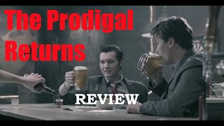 The Prodigal Returns Review/Commentary