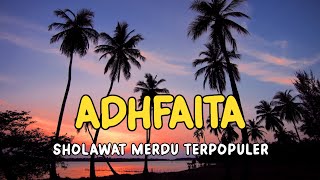 Download lagu Sholawat Merdu Terpopuler | Adhfaita 'Alal Husni Abqo | Lirik Arab, Latin dan Terjemahan mp3 Download lagu Sholawat Merdu Terpopuler | Adhfaita 'Alal Husni Abqo | Lirik Arab, Latin dan Terjemahan mp3