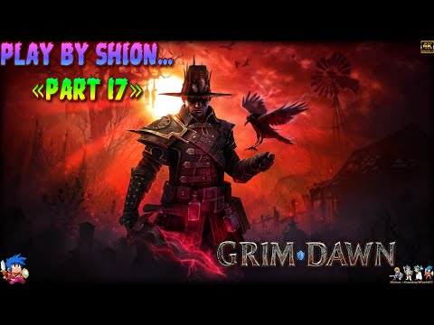 Grim Dawn [Walkthrough!!!] [Part17] - (SHION)😄🐲🎮🇵🇹