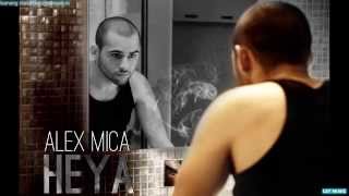 Alex Mica - HEYA (Official Single)
