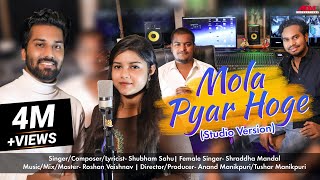 Mola Pyar Hoge STUDIO VERSION  Shubham Sahu  Shrad