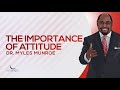The Importance of Attitude | Dr. Myles Munroe