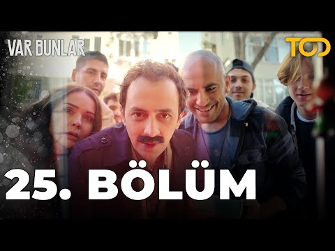 Var Bunlar 25. Bölüm