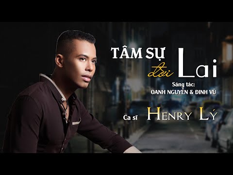Tâm sự đời lai - Henry Ly