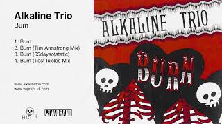 Alkaline Trio - Burn (Tim Armstrong Mix) [&#39;Burn&#39; Promo CD, 2006]