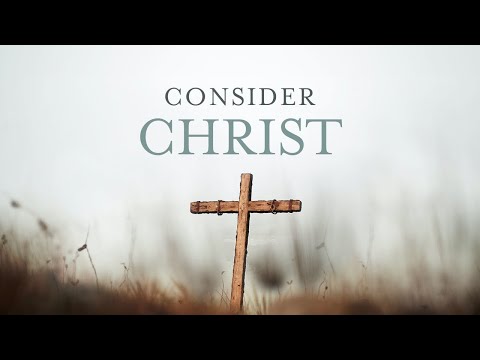 Consider Christ | "Consider His Priority" | Lesson 11 | Sunday, April 14, 2024