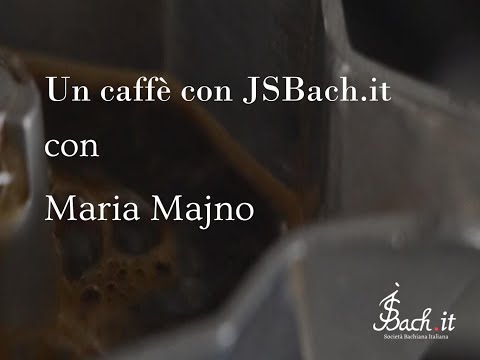 55.  Un caffè con JSBach it - Maria Majno