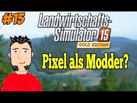 LS15 Addon Sosnovka #15 - Pixel als Modder ★ Let's Play Landwirtschafts Simulator 15 Gold´Addon