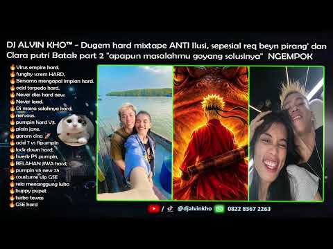 DJ ALVIN KHO™ - Dugem hard mixtape ANTI Ilusi,Spesial req beyn pirang' & Clara putri Batak part 2