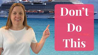 First Time Cruiser? Don't Make These Embarkation Mistakes
