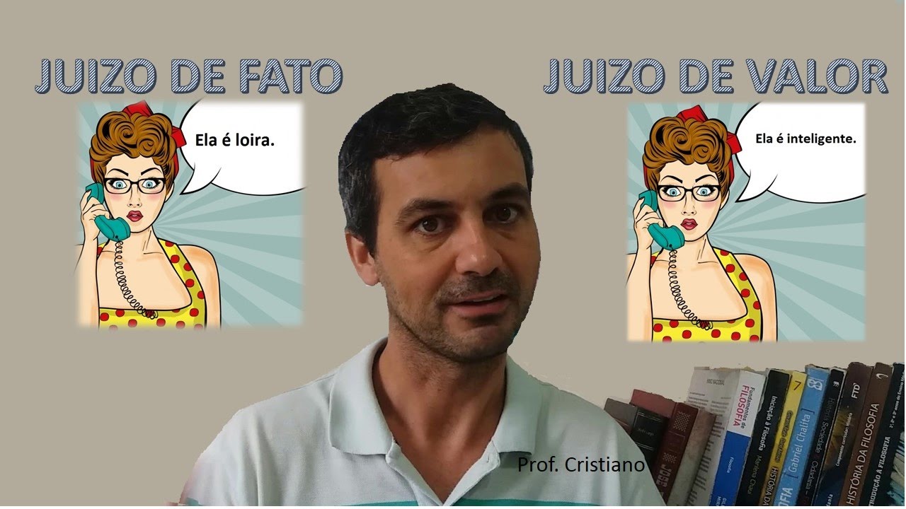 JUÍZO DE FATO E JUÍZO DE VALOR