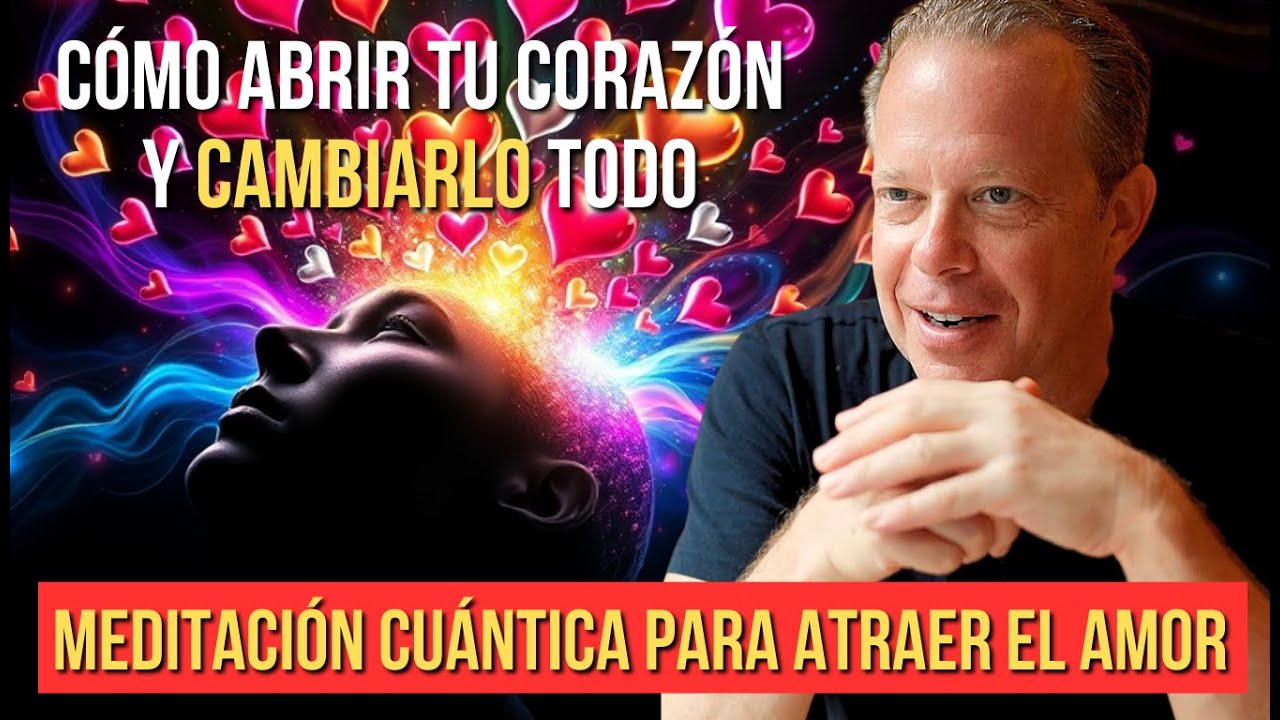 DESBLOQUEA el AMOR en 14 días con esta MEDITACIÓN CUÁNTICA | Joe Dispenza